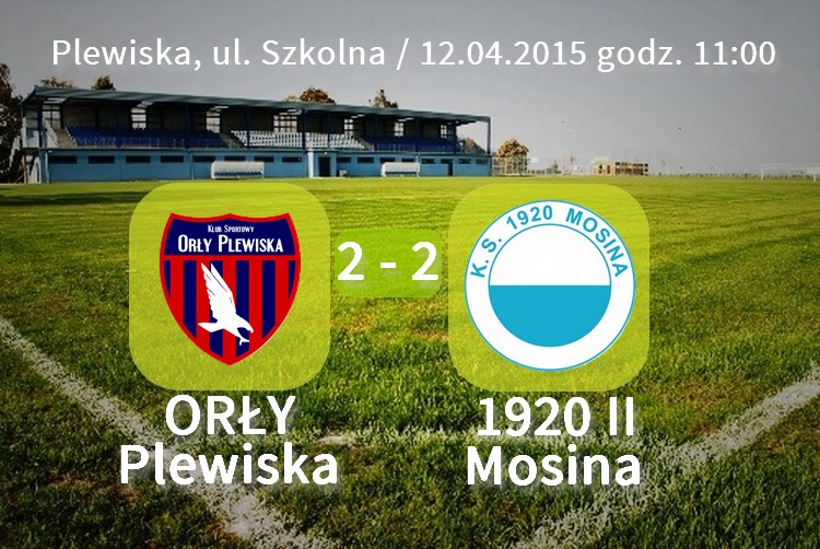 Orły Plewiska 2:2 Mosina 1920 II