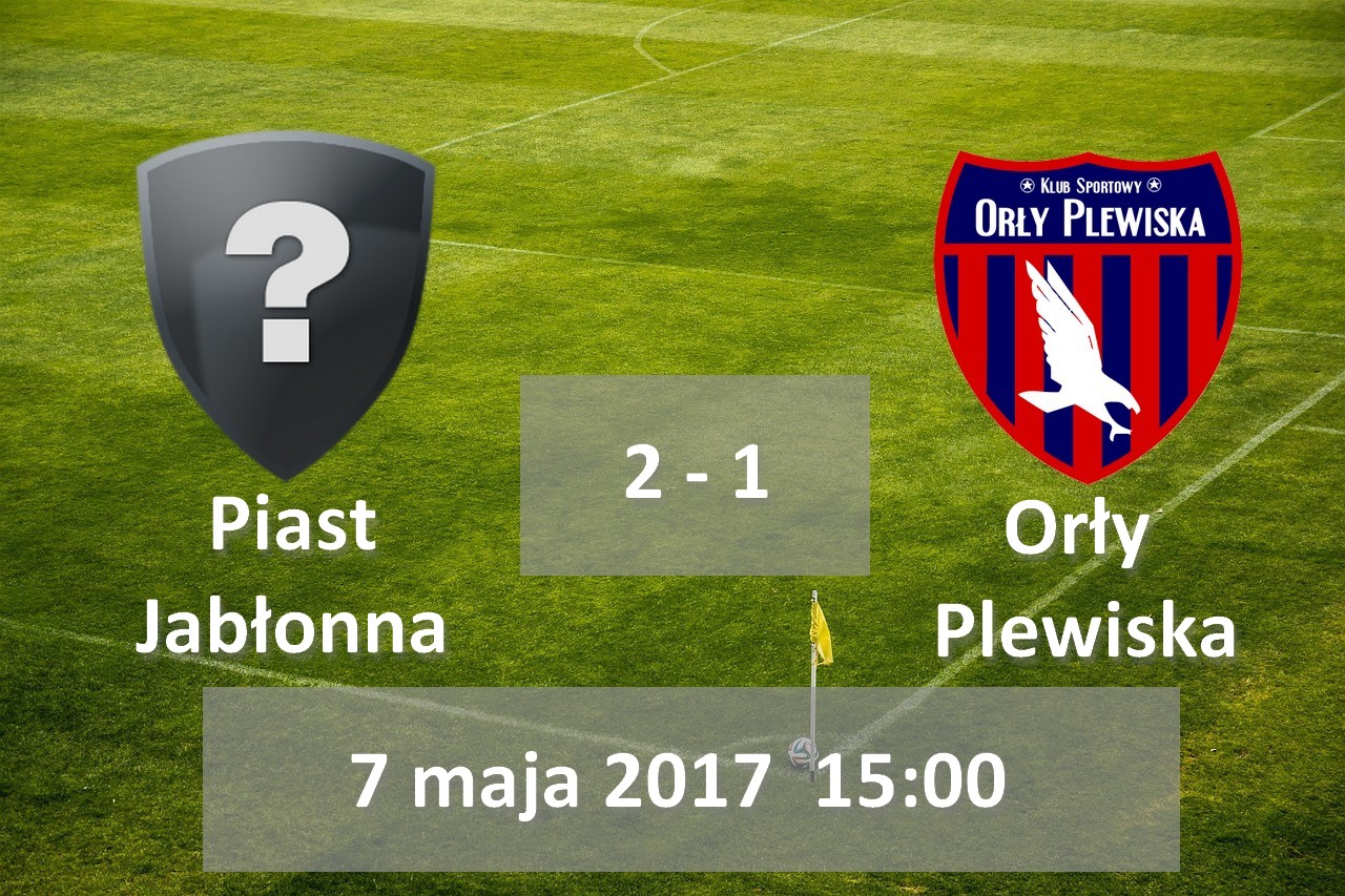 Piast Jabłonna – Orły Plewiska (2:1)