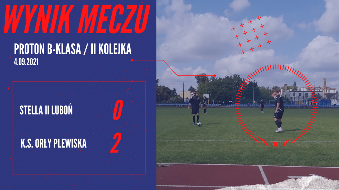 II kolejka: Stella II Luboń 0:2 Orły Plewiska (0:1)