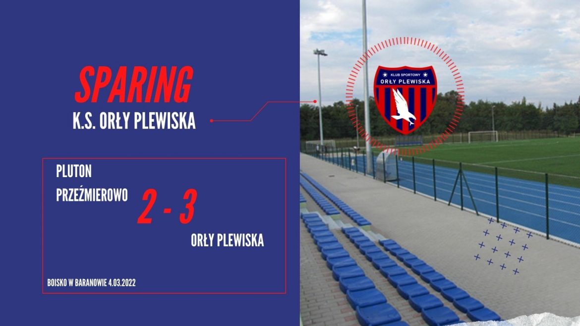 SPARING: Pluton Przeźmierowo 2-3 Orły Plewiska