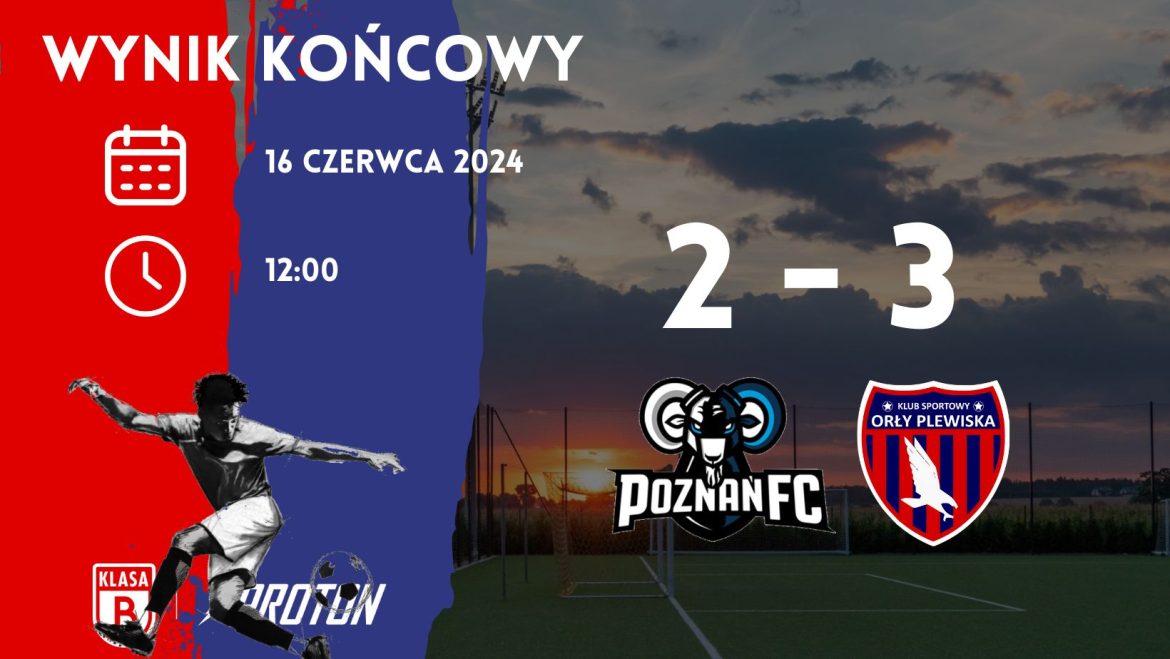 Kolejka 26: Poznań FC 2-3 Orły Plewiska